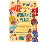 A Woman's Place: 50 Women Who Made History in the Kitchen