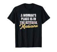 A Woman's Place is in Medicine Kitchen Vintage Doctor PhD T-Shirt