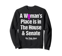 A Woman's Place Is In The House And Senate Feminist Feminism Sweatshirt