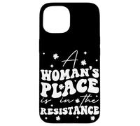 A Woman's Place Is In The Resistance Feminist Empowerment Case for iPhone 15