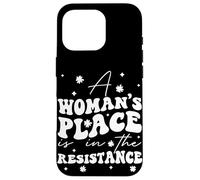 A Woman's Place Is In The Resistance Feminist Empowerment Case for iPhone 16 Pro