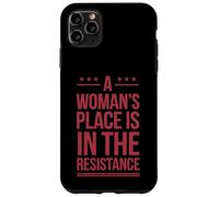 A Woman's Place Is In The Resistance Feminist Slogan Quote Case for iPhone 11 Pro Max