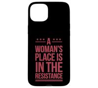 A Woman's Place Is In The Resistance Feminist Slogan Quote Case for iPhone 15 Plus