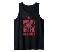A Woman's Place is in The Resistance Feminist Slogan Quote Tank Top