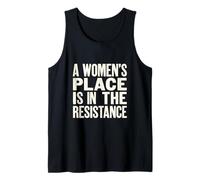 A Woman's Place is in The Resistance - Political Left Tank Top