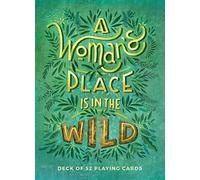 A Woman's Place Is in the Wild: Deck of 52 Playing Cards