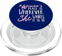 A Woman's Place is Wherever She wants it to be - Empower Her PopSockets PopGrip for MagSafe