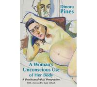 A Woman's Unconscious Use of Her Body: A Psychoanalytical Perspective