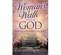 A Woman's Walk with God: Growing in the Fruit of the Spirit