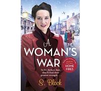 A Woman's War: The second book in the World War II saga trilogy based on the hit TV series, Home Fires: 2 (Keep the Home Fires Burning)