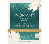 A Woman's Way Through The Twelve Steps Workbook