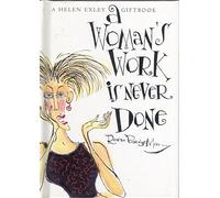 A Womans Work is Never Done