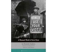 A Woman's Work Is Never Done: Autobiographical and Political Writings by Elizabeth Andrews (Honno's Welsh Women's Classics)