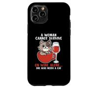A Women Cannot Survive On Wine Alone She Also Needs A Cat Case for iPhone 11 Pro