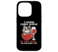 A Women Cannot Survive On Wine Alone She Also Needs A Cat Case for iPhone 14 Pro