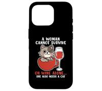 A Women Cannot Survive On Wine Alone She Also Needs A Cat Case for iPhone 16 Pro