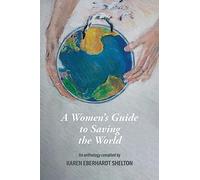A Women's Guide to Saving the World