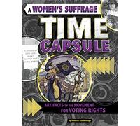 A Women's Suffrage Time Capsule: Artifacts of the Movement for Voting Rights (Time Capsule History)