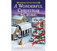 A Wonderful Christmas Crime: A Christmas Tree Farm Mystery: 6