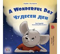 A Wonderful Day (English Bulgarian Bilingual Children's Book) (English Bulgarian Bilingual Collection)