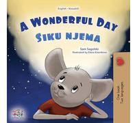A Wonderful Day (English Swahili Bilingual Children's Book) (English Swahili Bilingual Collection)