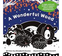 A Wonderful Wood: Black & White Baby Book - Explore Woodland Animals & Nature -High-Contrast Illustrations for Visual Development - Rhythmic Storybook for Newborns - Perfect Baby Shower Gift