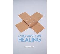 A word about your healing
