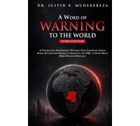 A Word of Warning to the World (Third Edition): A Transitional Government Without Felix Tshisekedi, Joseph Kabila & Corneille Nangaa is Needed in the DRC to Avoid Many More Deaths & Refugees