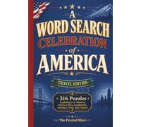 A Word Search Celebration of America: 316 Puzzles Exploring U.S. History, States, Cities, Landmarks, Holidays, Food and Culture | Travel Edition