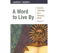 A Word to Live By: Church’s Teachings for a Changing World: Volume 7