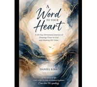 A Word to Your Heart: A 40-Day Devotional Journey of Drawing Closer to God and Hearing His Voice