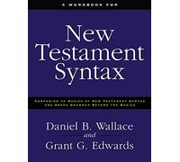 A Workbook for New Testament Syntax: Companion to Basics of New Testament Syntax and Greek Grammar Beyond the Basics