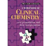 A Workbook of Clinical Chemistry: Case Presentation and Data Interpretation