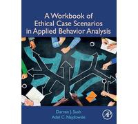 A Workbook of Ethical Case Scenarios in Applied Behavior Analysis