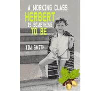 A WORKING CLASS HERBERT IS SOMETHING TO BE