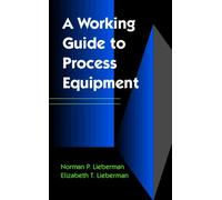 A Working Guide to Process Equipment