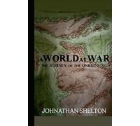 A World at War: The Journey of the Unknowing