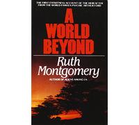 A World Beyond by Ruth Montgomery (1-Jan-1971) Mass Market Paperback