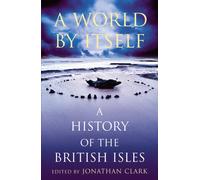 A World by Itself : A History of the British Isles