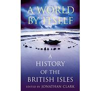A World by Itself: A History of the British Isles: 840 (Pimlico)