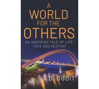 A World for the Others: An Inspiring Tale of Life, Fate and Destiny