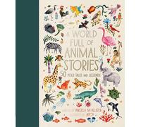 A World Full of Animal Stories: Volume 2 50 favourite animal folk tales, myths and legends (World Full of... First Edition, New Edition)