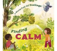 A World Full of Feelings: Finding Calm