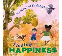 A World Full of Feelings: Finding Happiness