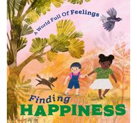 A World Full of Feelings: Finding Happiness