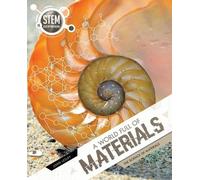 A World Full of Materials: The Science of Materials (STEM Is Everywhere)