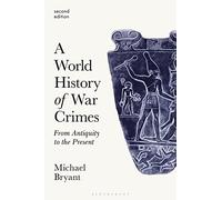A World History of War Crimes: From Antiquity to the Present