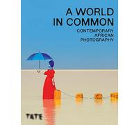 A World in Common: Contemporary African Photography
