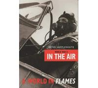 A World in Flames:World War II in the Air: World in Flames