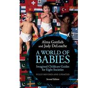 A World of Babies: Imagined Childcare Guides for Eight Societies